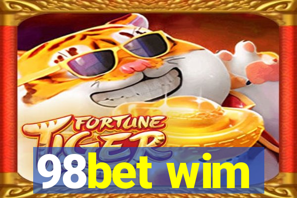 98bet wim